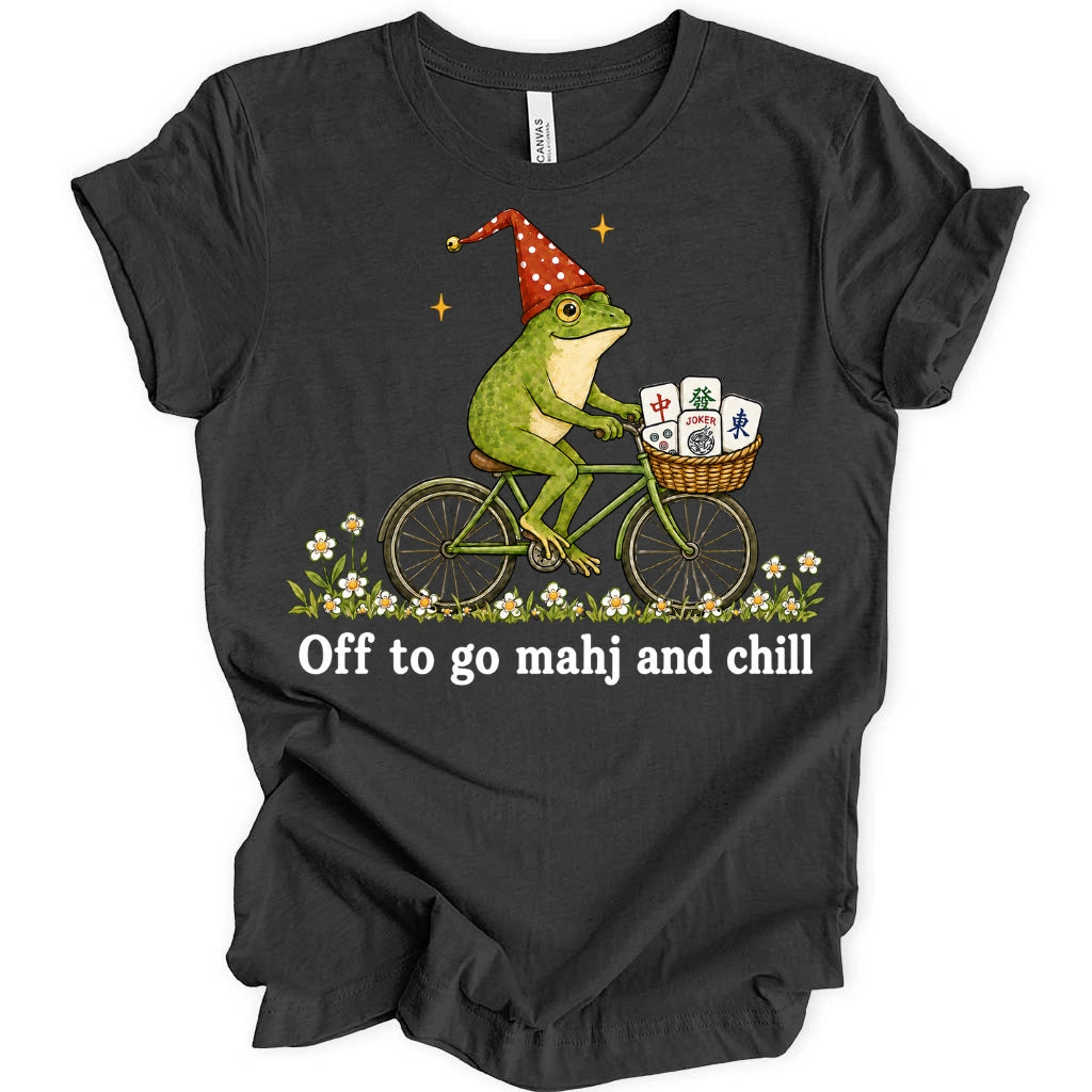 Off to go mahj and chill T-shirt