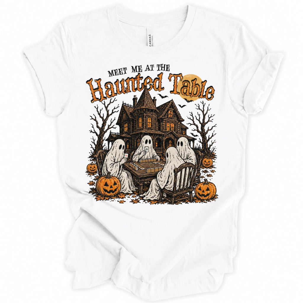 Meet Me At The Haunted Table T-Shirt