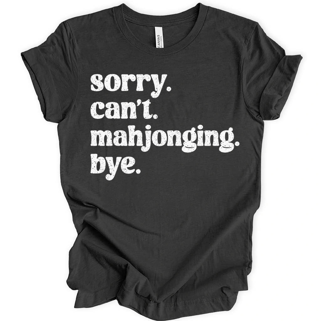 Sorry Can’t Mahjonging T-Shirt