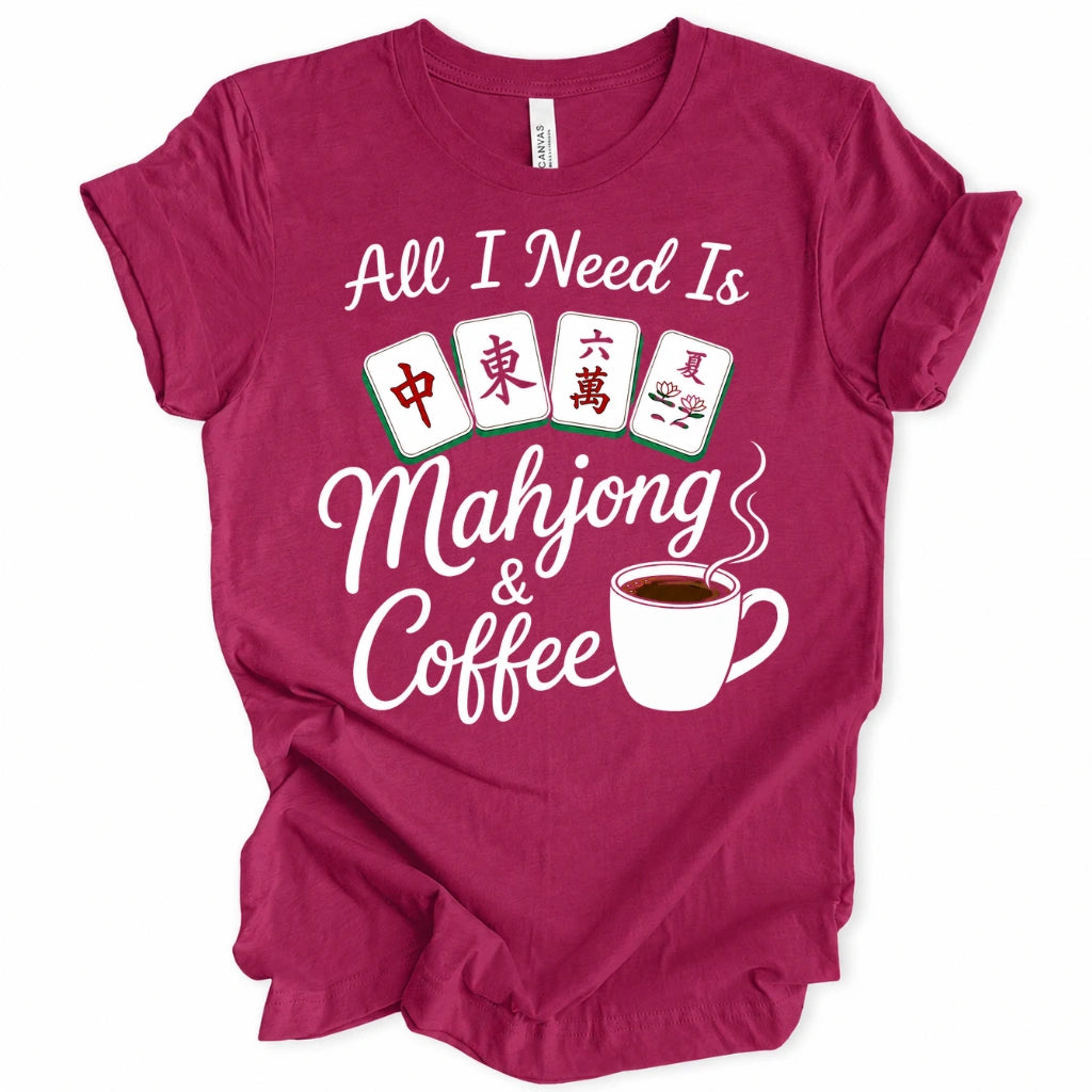 All I Need Is Mahjong & Coffee T-Shirt