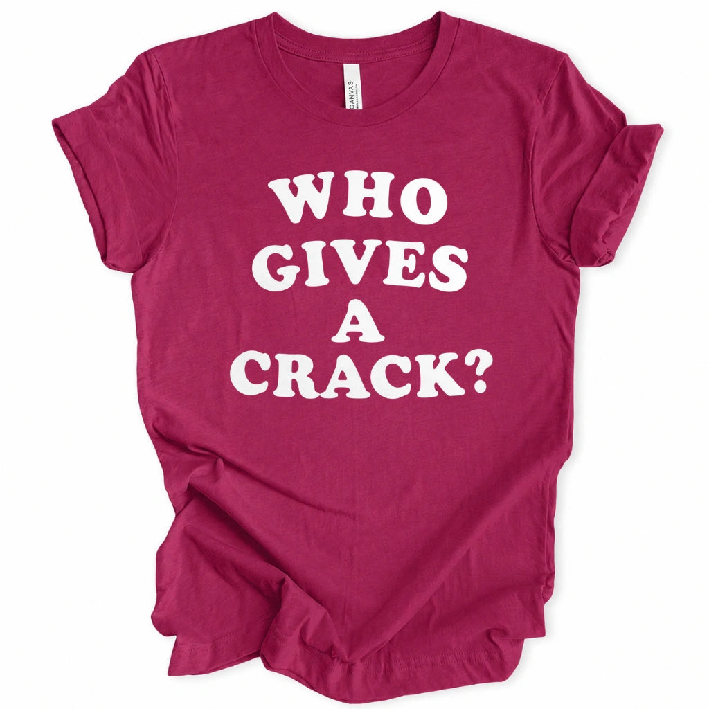 Gives A Crack T-Shirt