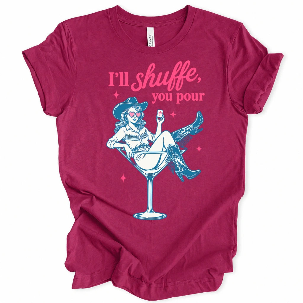 I’ll Shuffle, You Pour T-Shirt