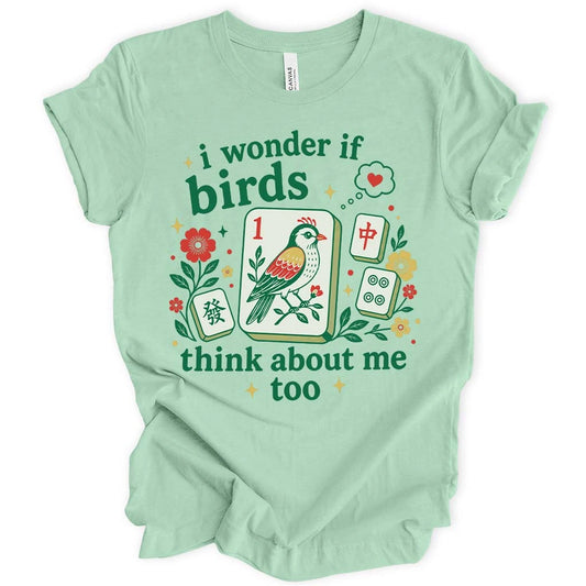 Birds Think About Me Too T-shirt