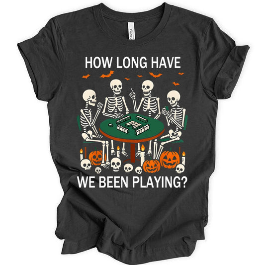 How long have we been playing? T-Shirt