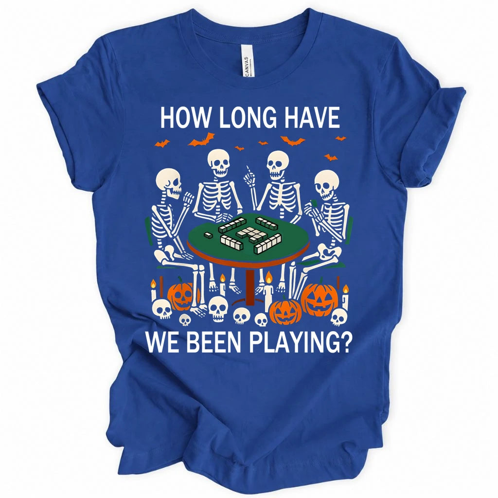 How long have we been playing? T-Shirt