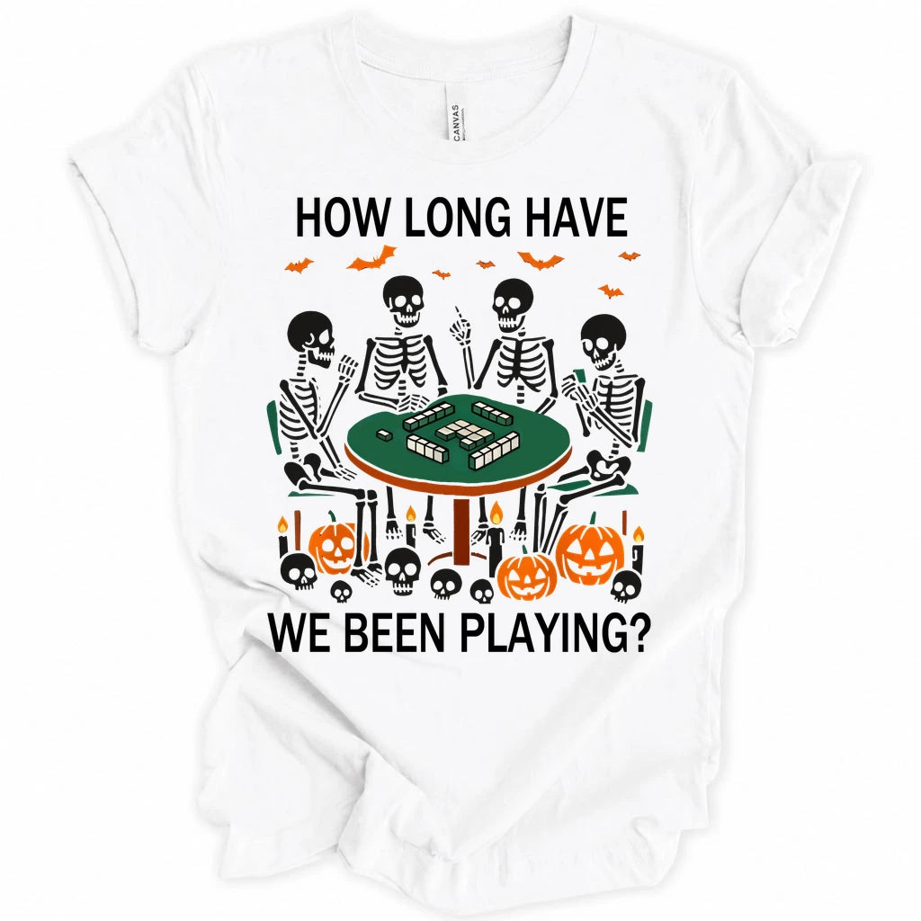 How long have we been playing? T-Shirt