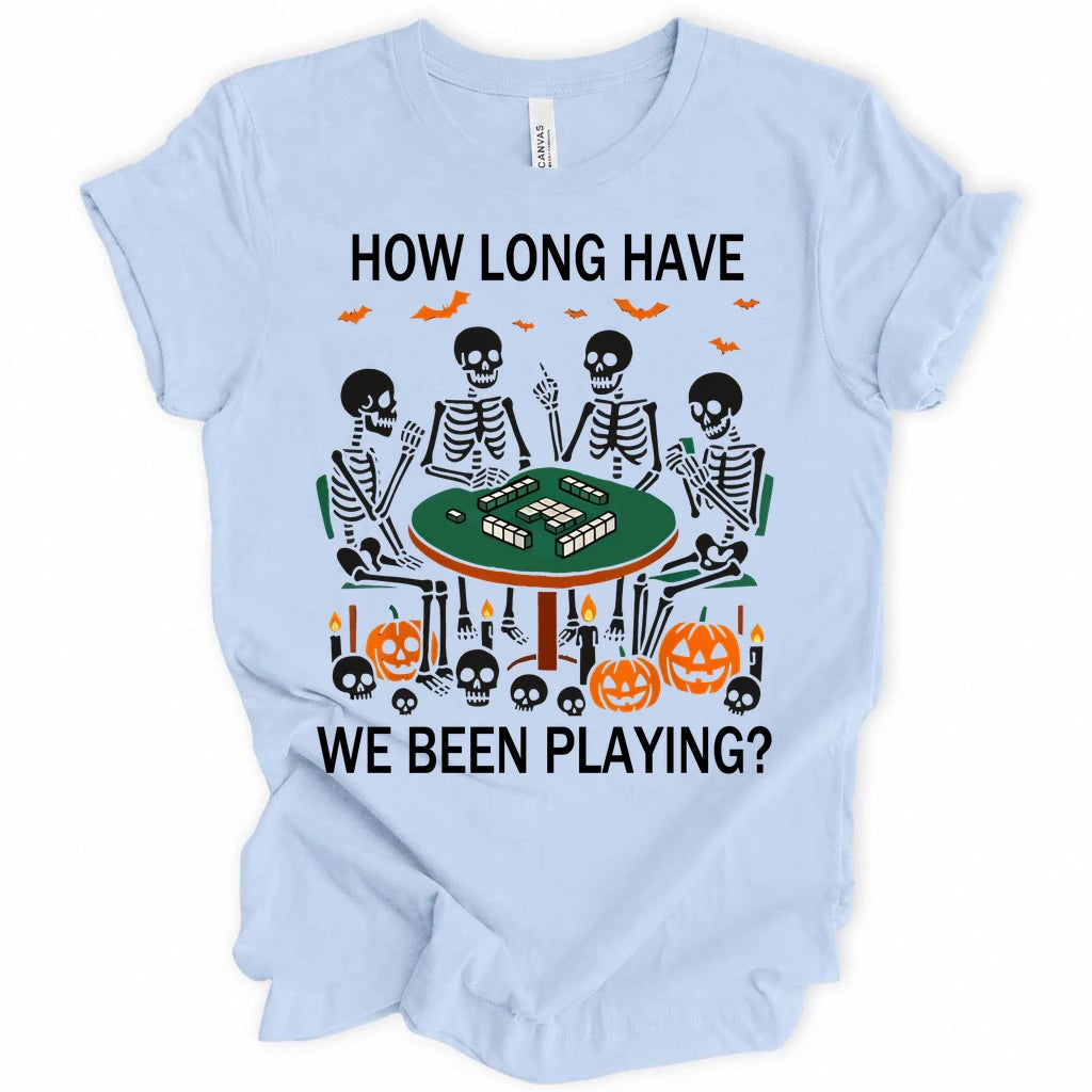 How long have we been playing? T-Shirt