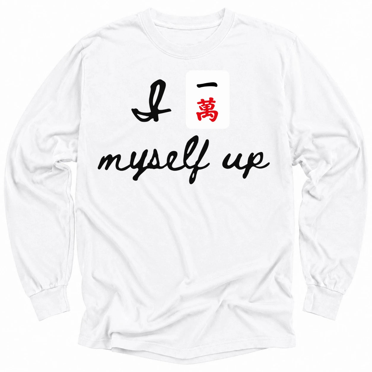 I Crack Myself Up Long Sleeve T-Shirt