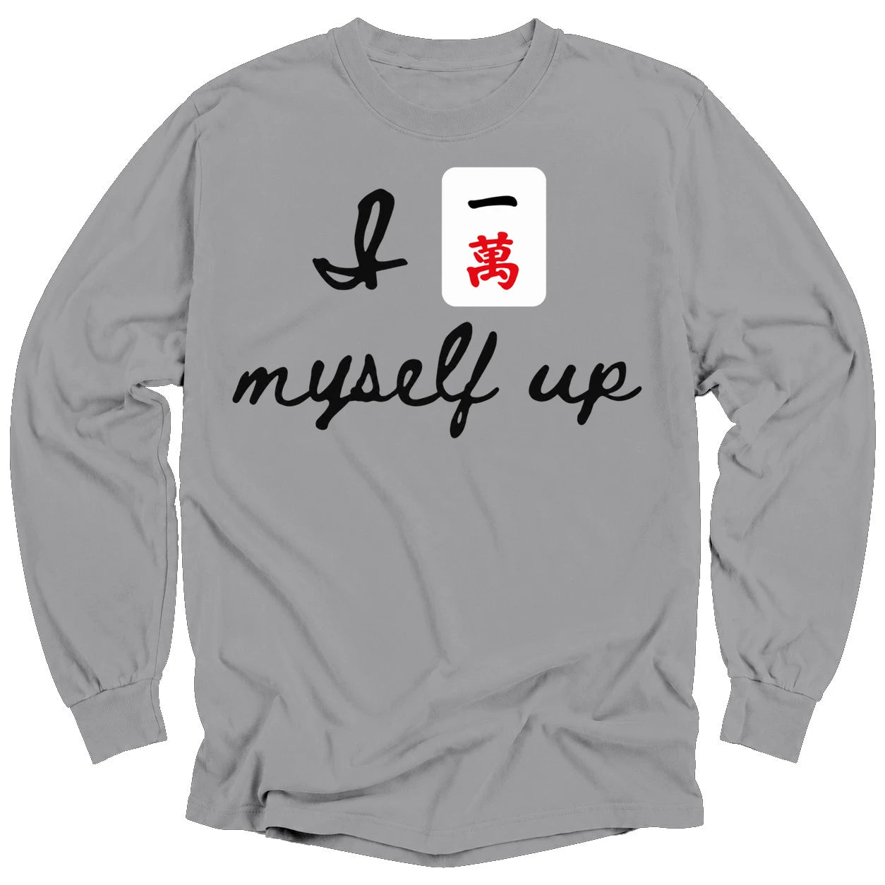 I Crack Myself Up Long Sleeve T-Shirt