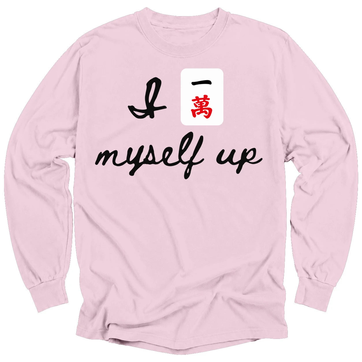 I Crack Myself Up Long Sleeve T-Shirt
