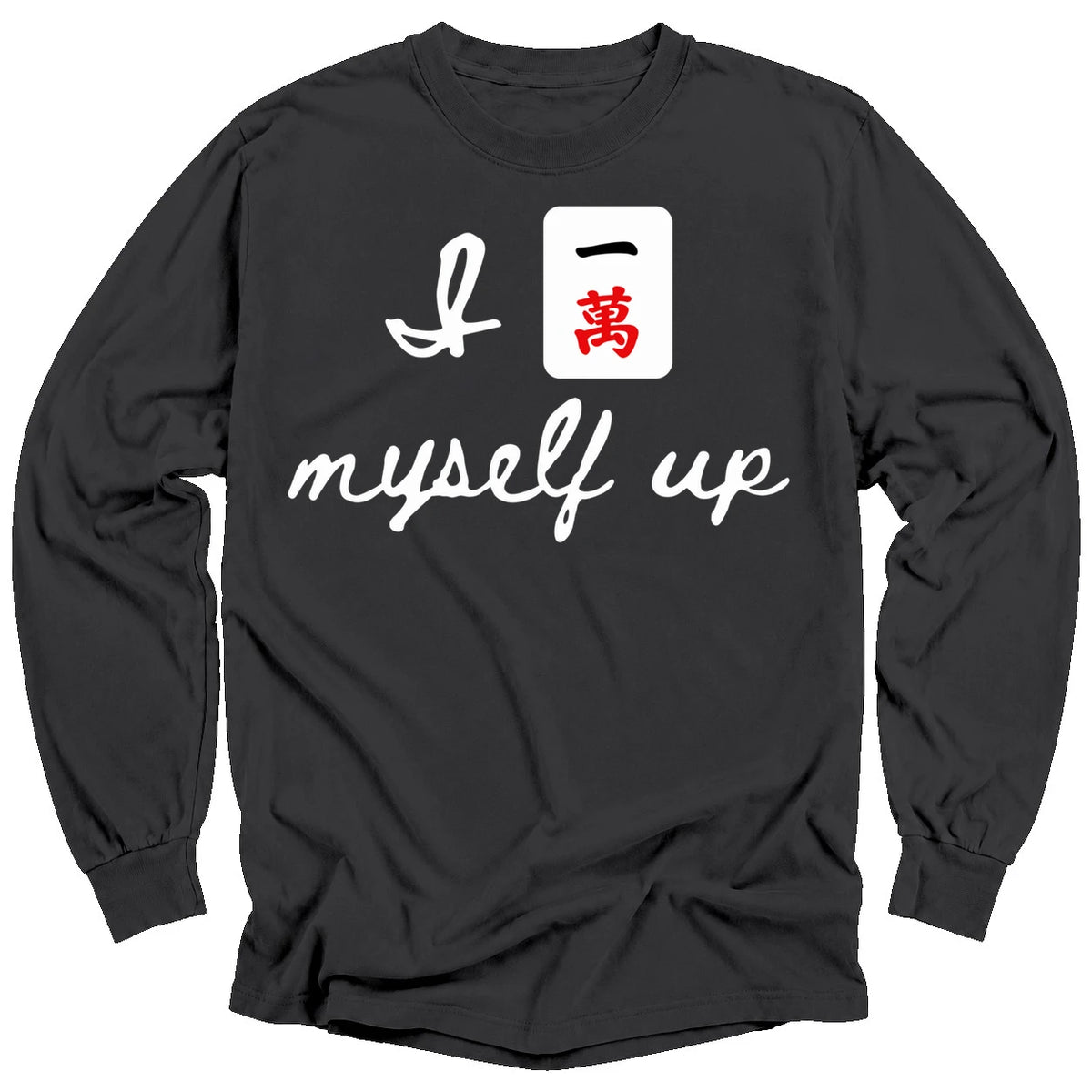 I Crack Myself Up Long Sleeve T-Shirt