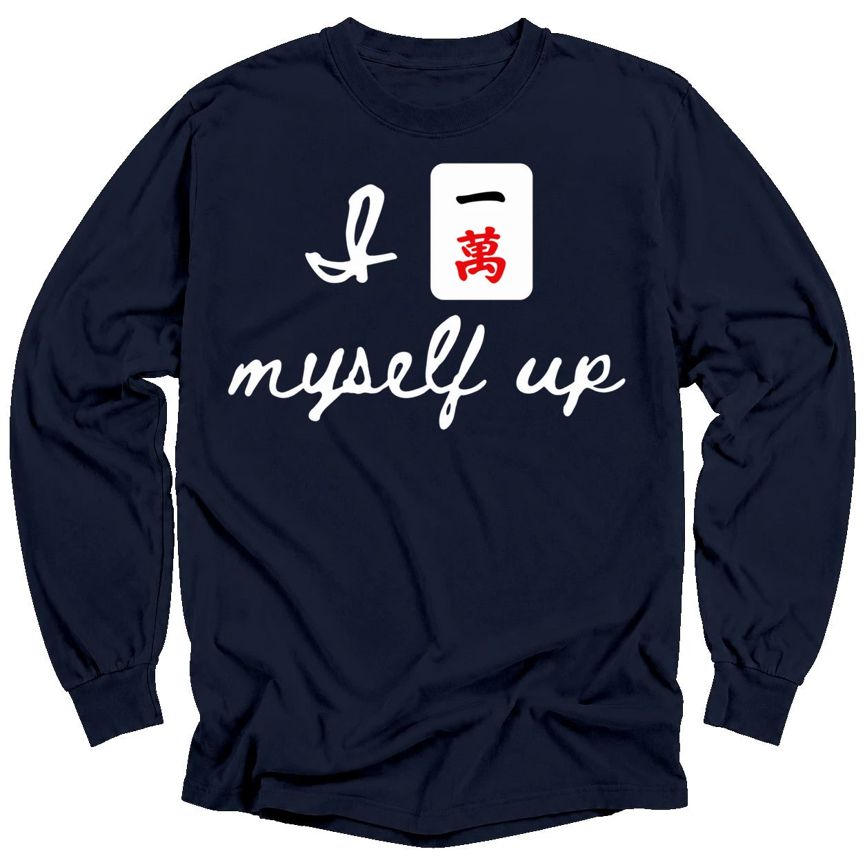 I Crack Myself Up Long Sleeve T-Shirt