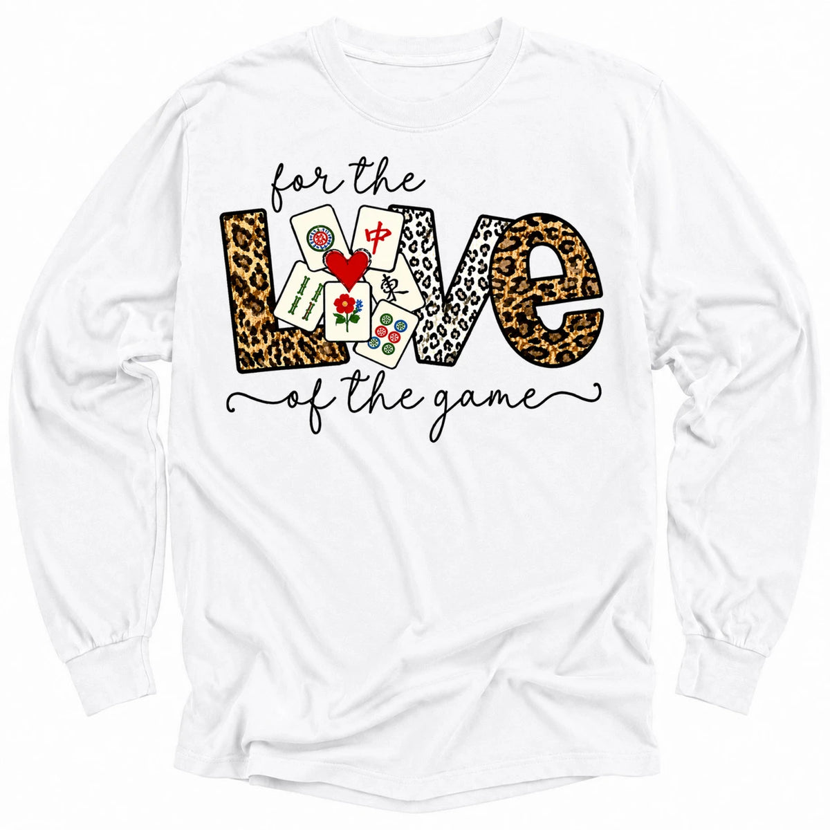 For The Love Of The Game Mahjong Long Sleeve T-Shirt