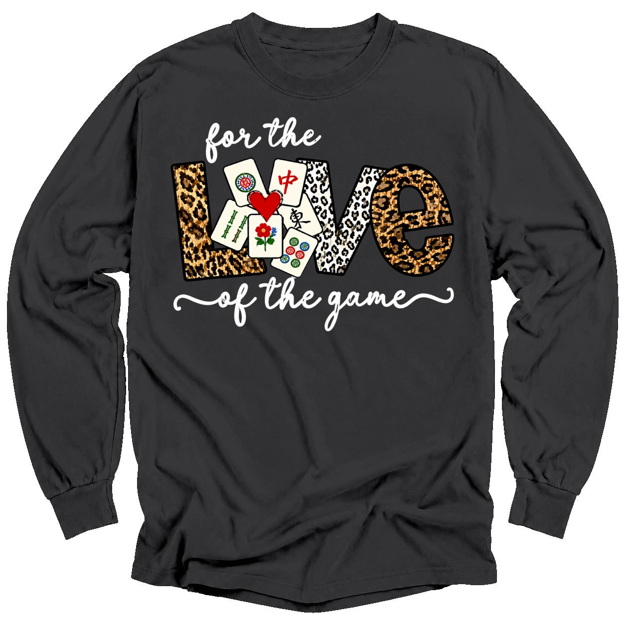 For The Love Of The Game Mahjong Long Sleeve T-Shirt