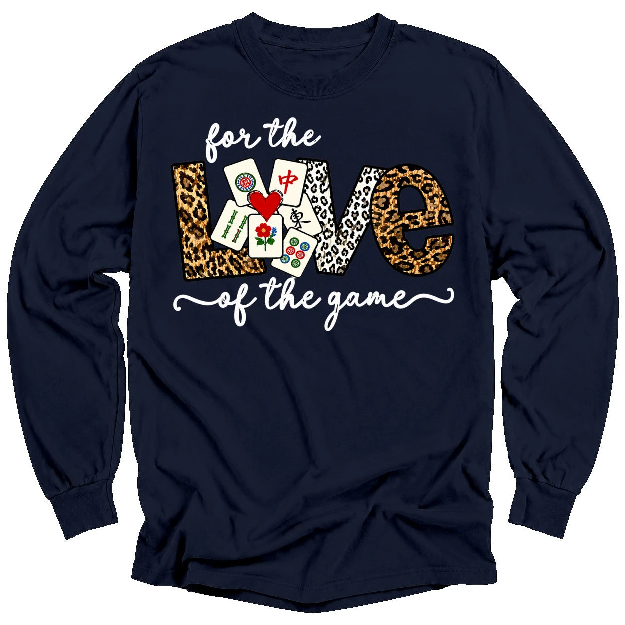 For The Love Of The Game Mahjong Long Sleeve T-Shirt