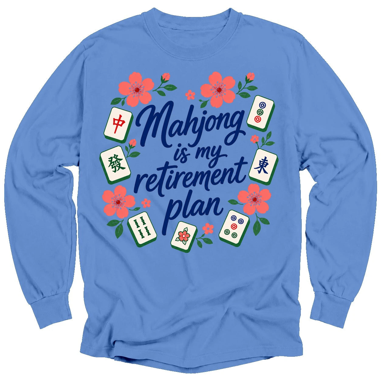 Mahjong is my retirement plan Long Sleeve T-shirt
