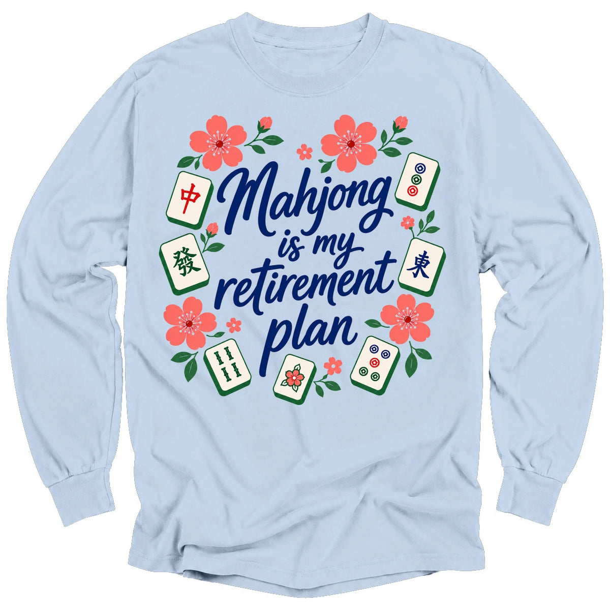 Mahjong is my retirement plan Long Sleeve T-shirt