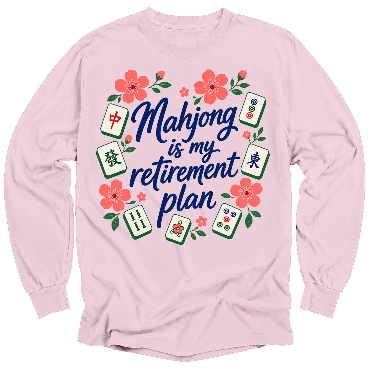Mahjong is my retirement plan Long Sleeve T-shirt