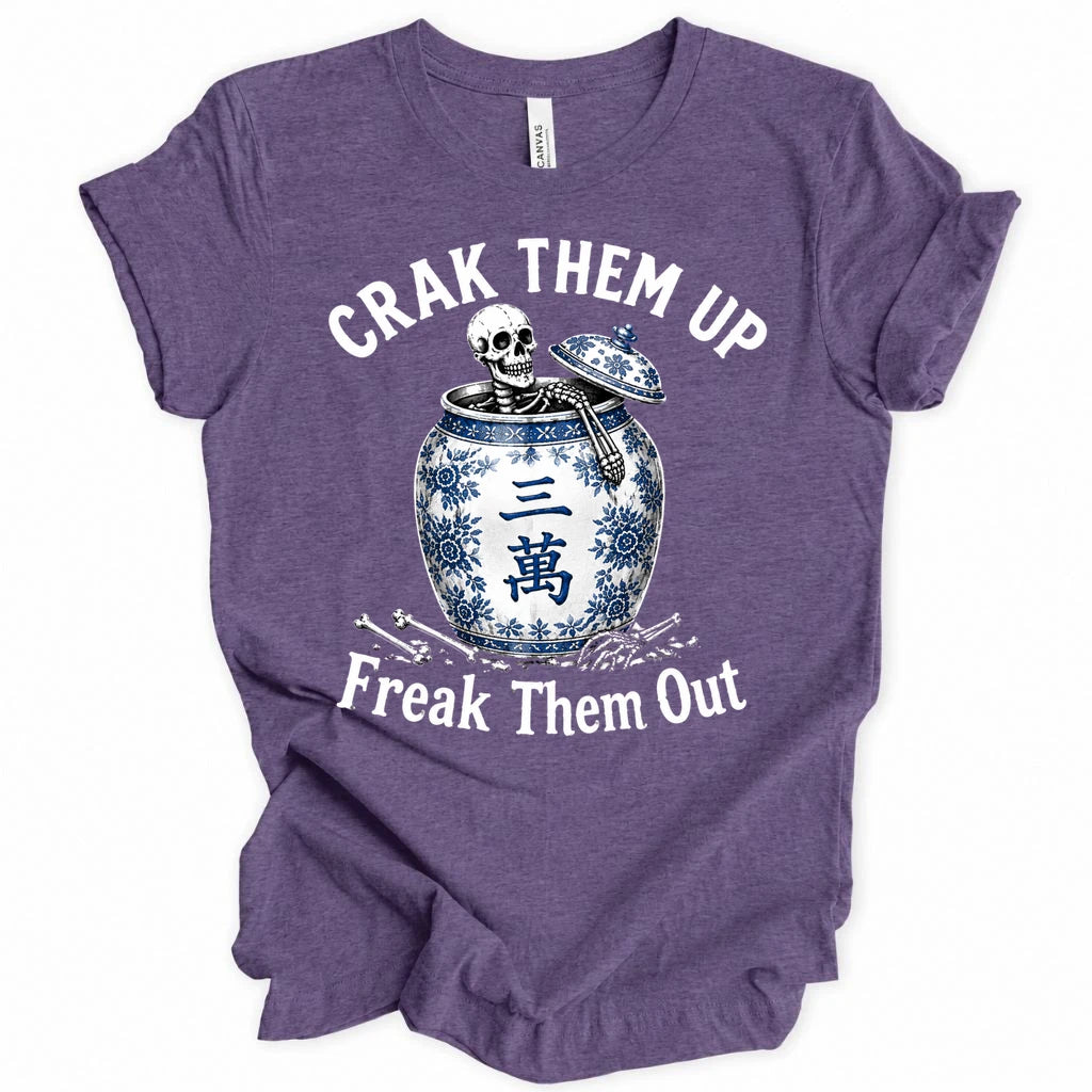 Crack them up Freak them out T-Shirt