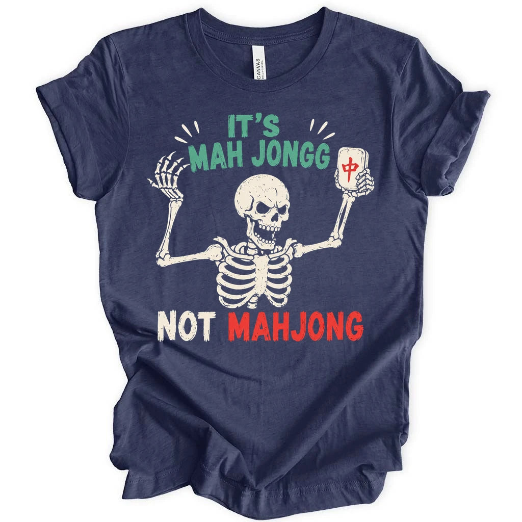 Mah jongg not Mahjong T-Shirt