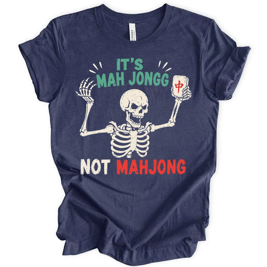 Mah jongg not Mahjong T-Shirt