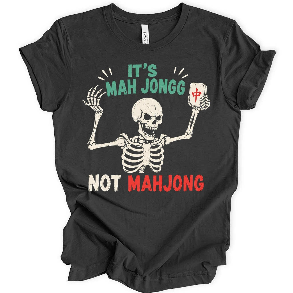 Mah jongg not Mahjong T-Shirt