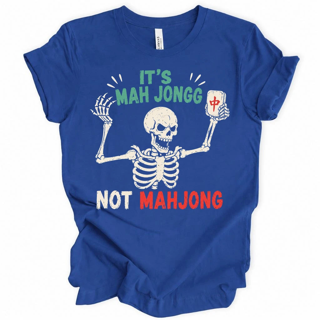 Mah jongg not Mahjong T-Shirt