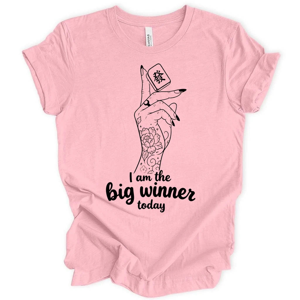 I am the big winner today T-Shirt
