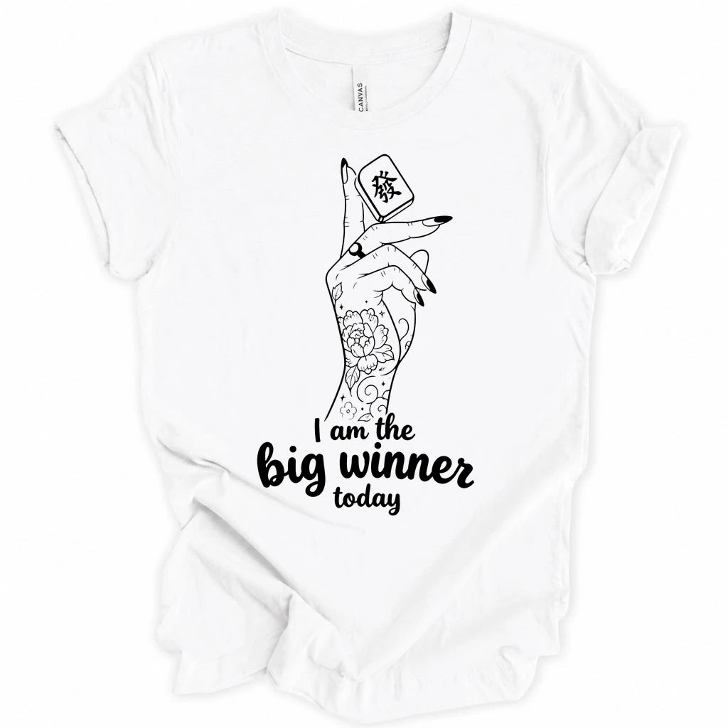 I am the big winner today T-Shirt