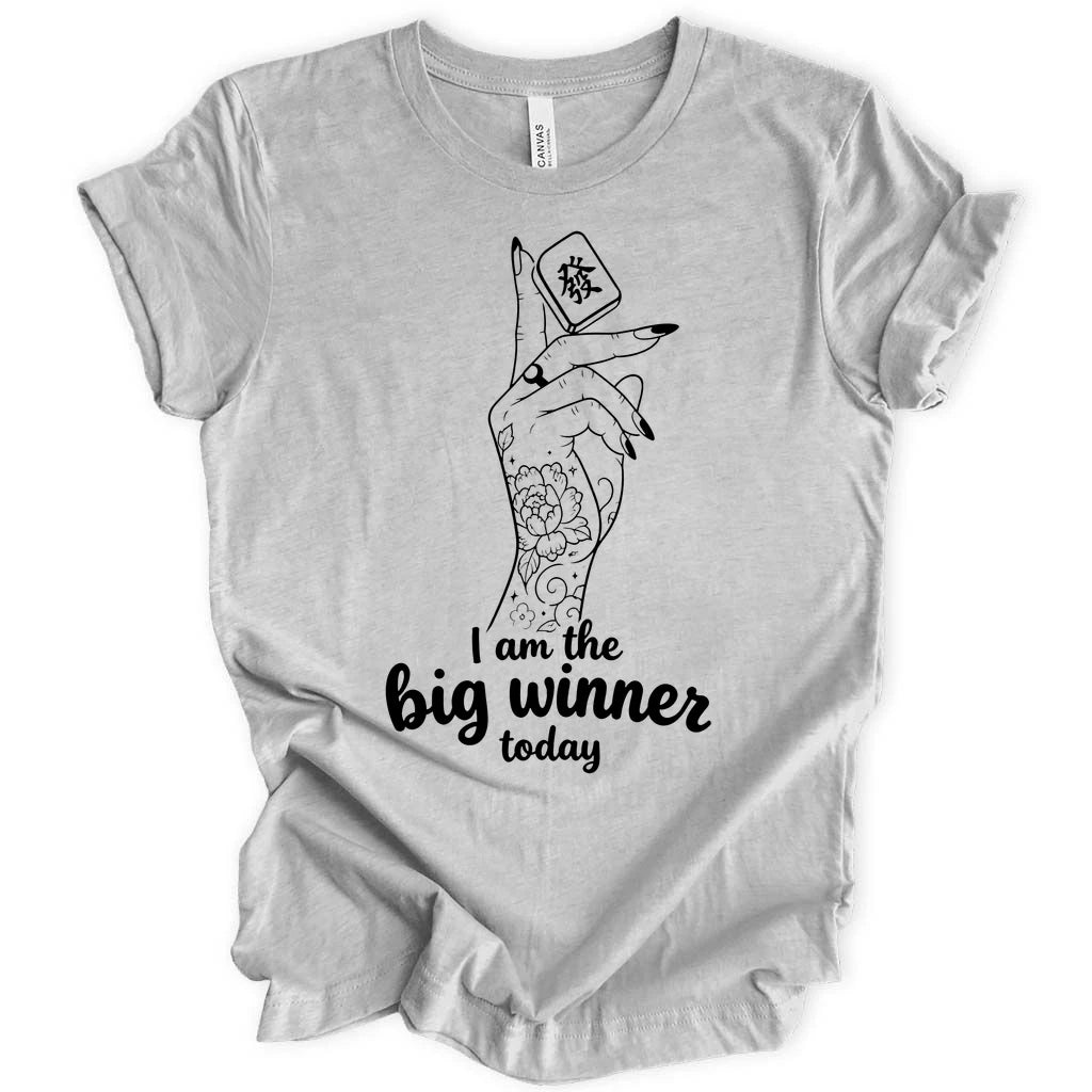 I am the big winner today T-Shirt