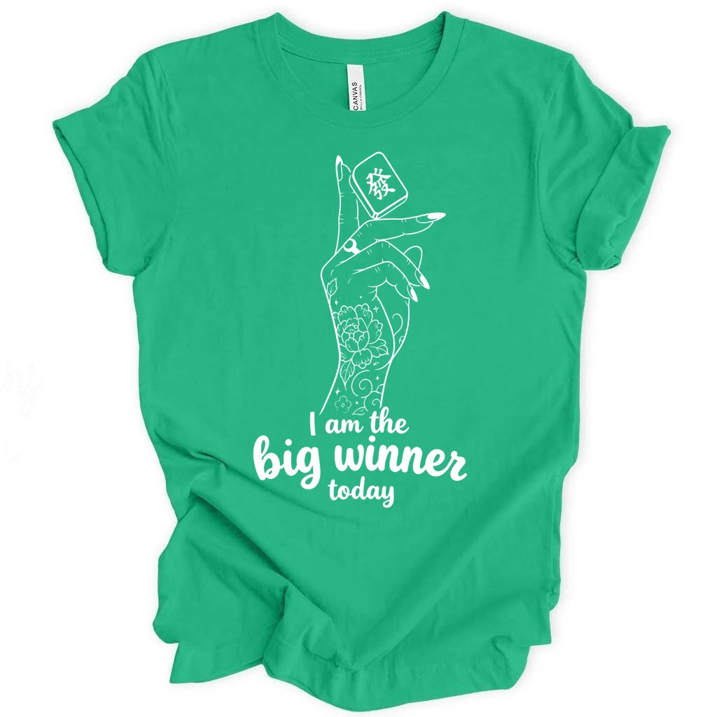 I am the big winner today T-Shirt