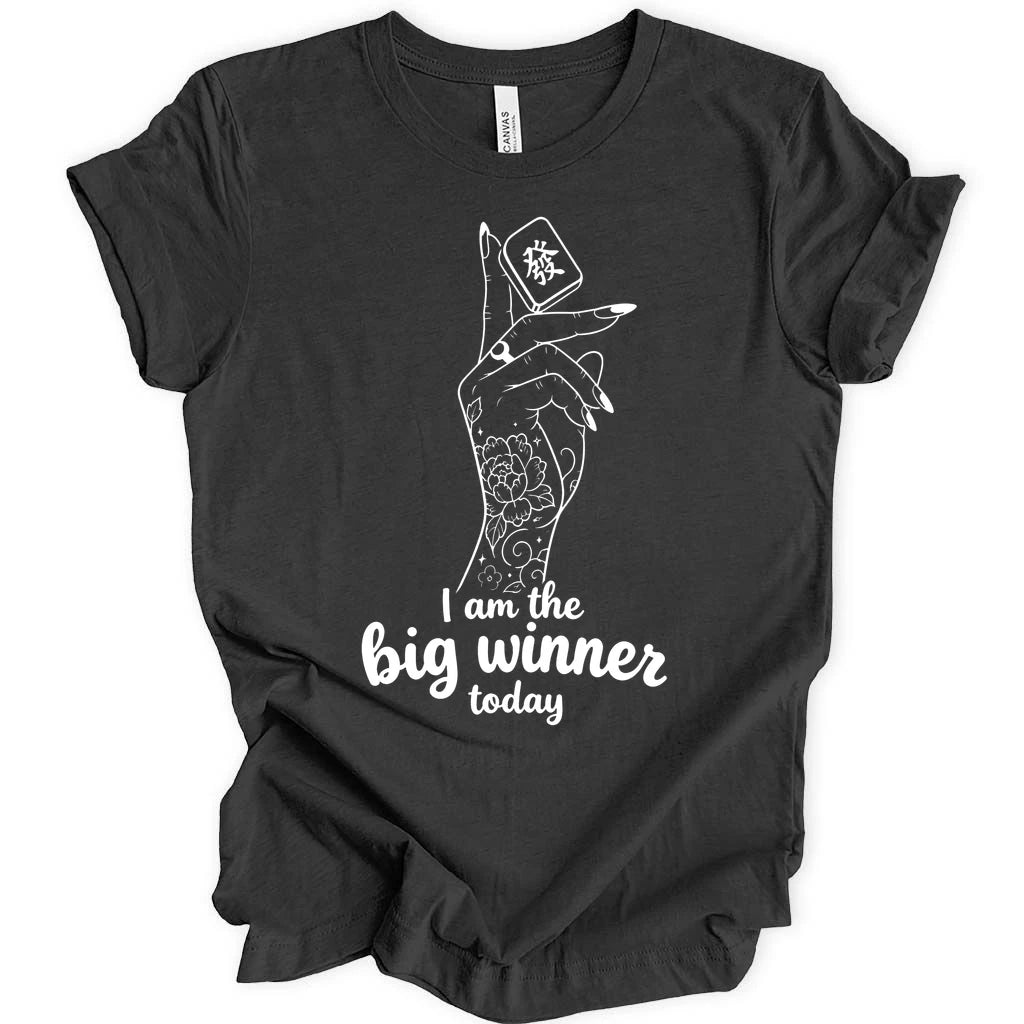 I am the big winner today T-Shirt