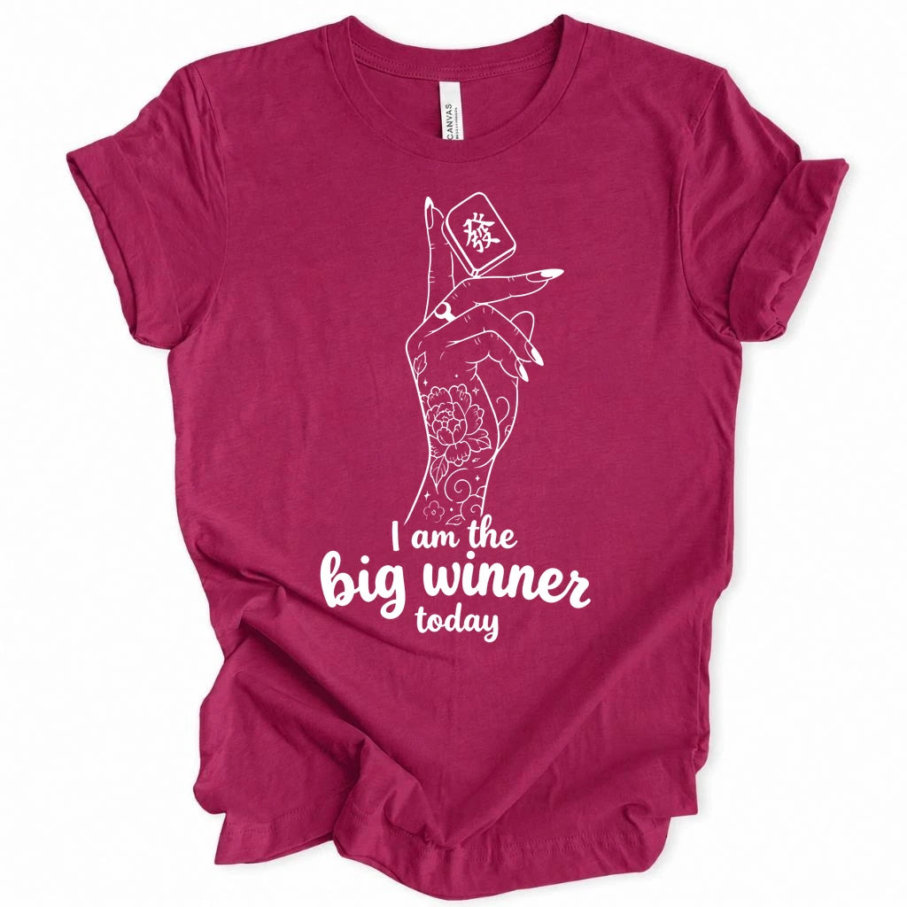 I am the big winner today T-Shirt