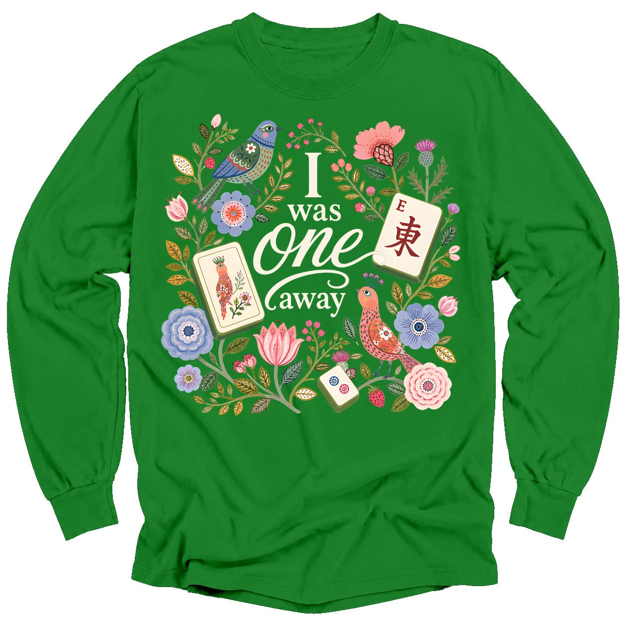 I Was One Away Long Sleeve T-Shirt