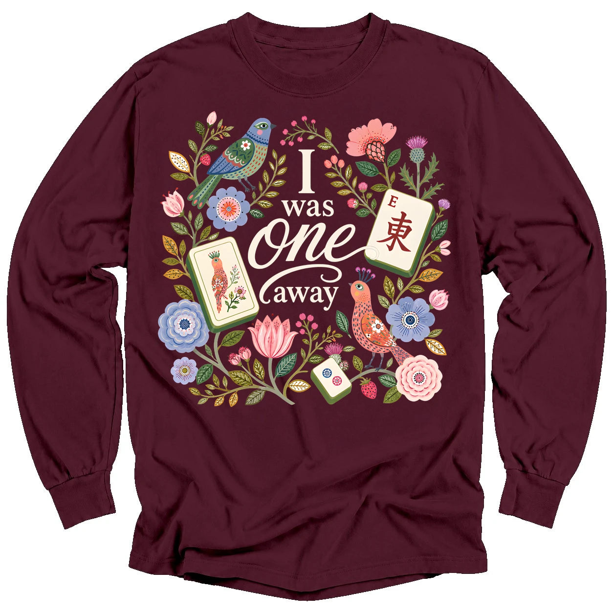 I Was One Away Long Sleeve T-Shirt