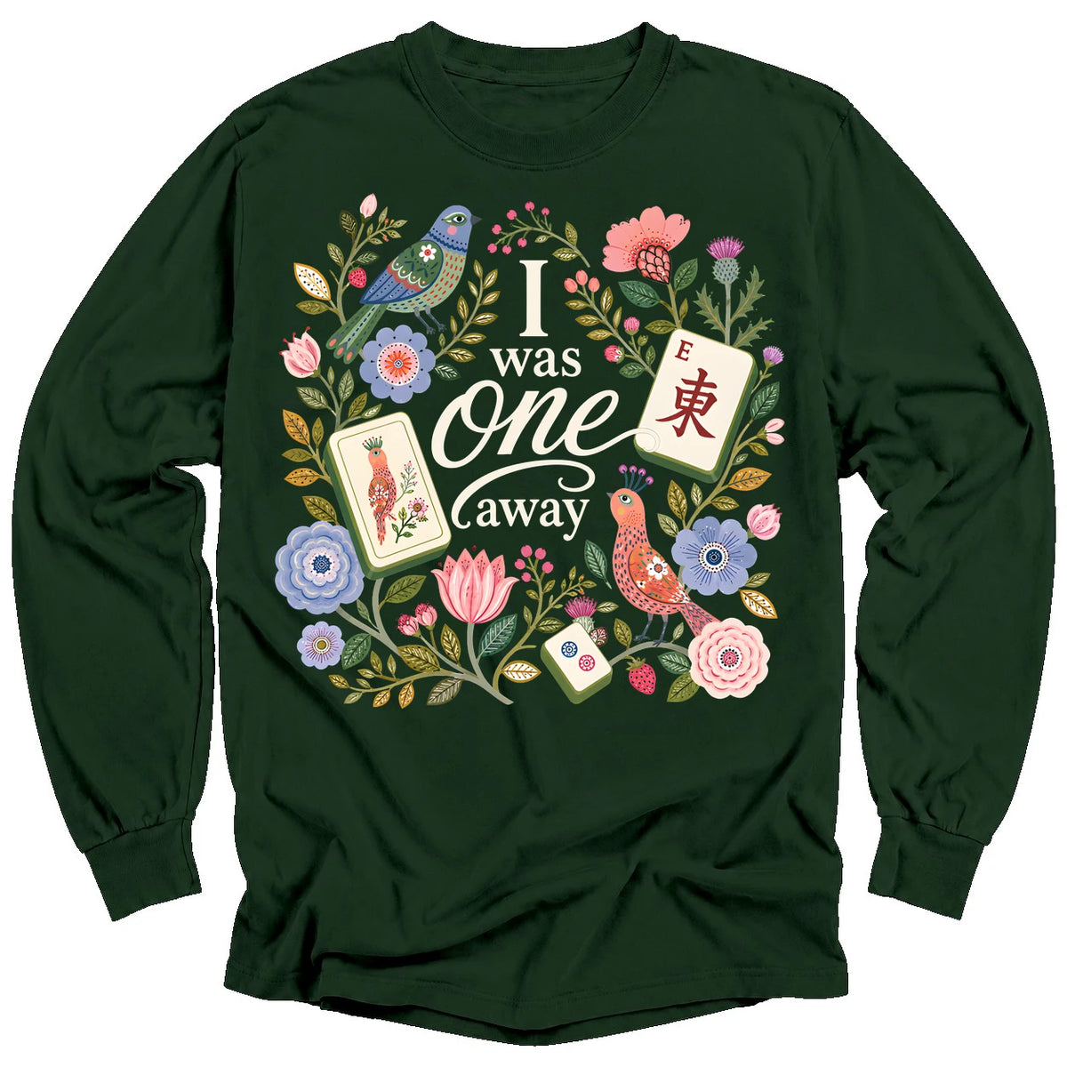 I Was One Away Long Sleeve T-Shirt