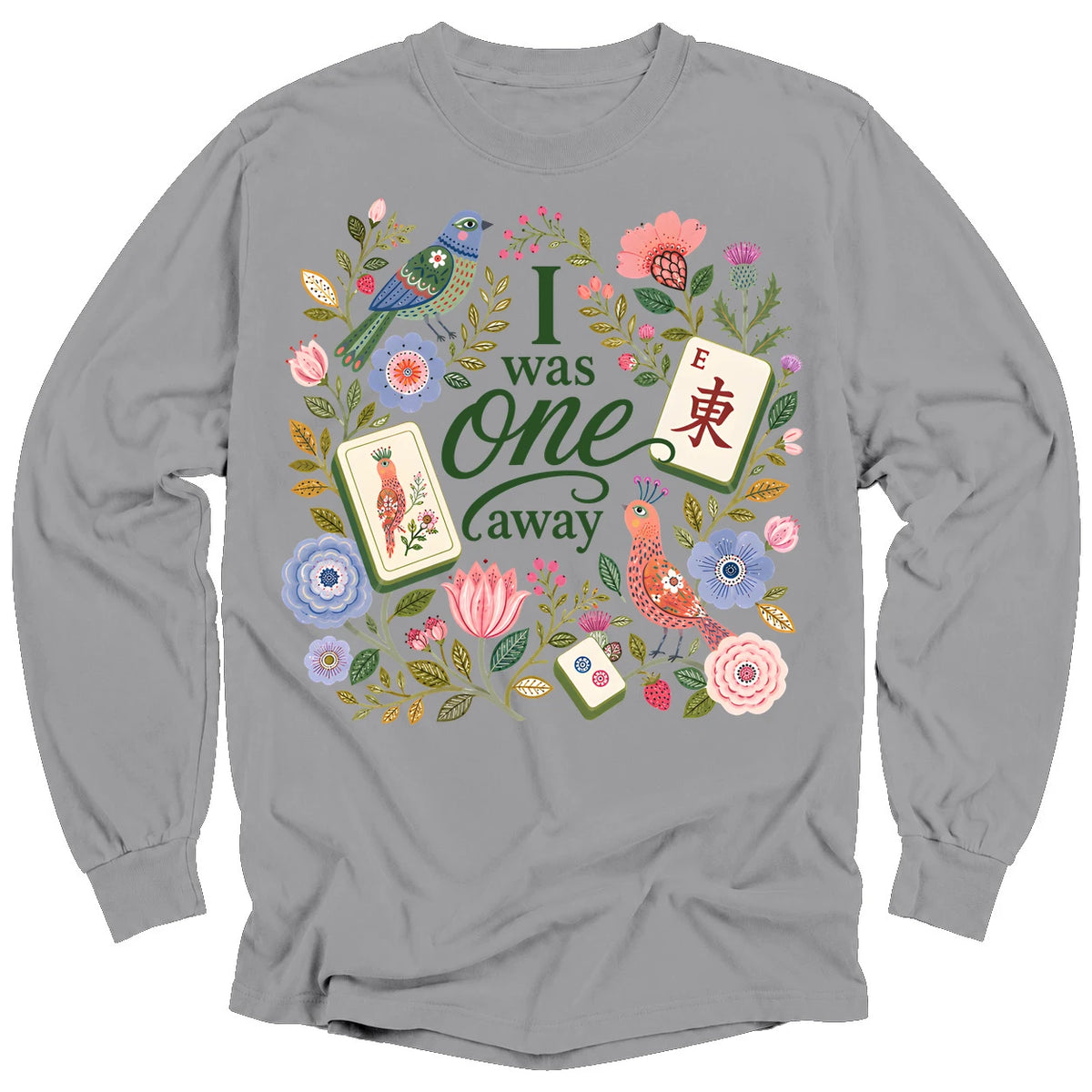 I Was One Away Long Sleeve T-Shirt