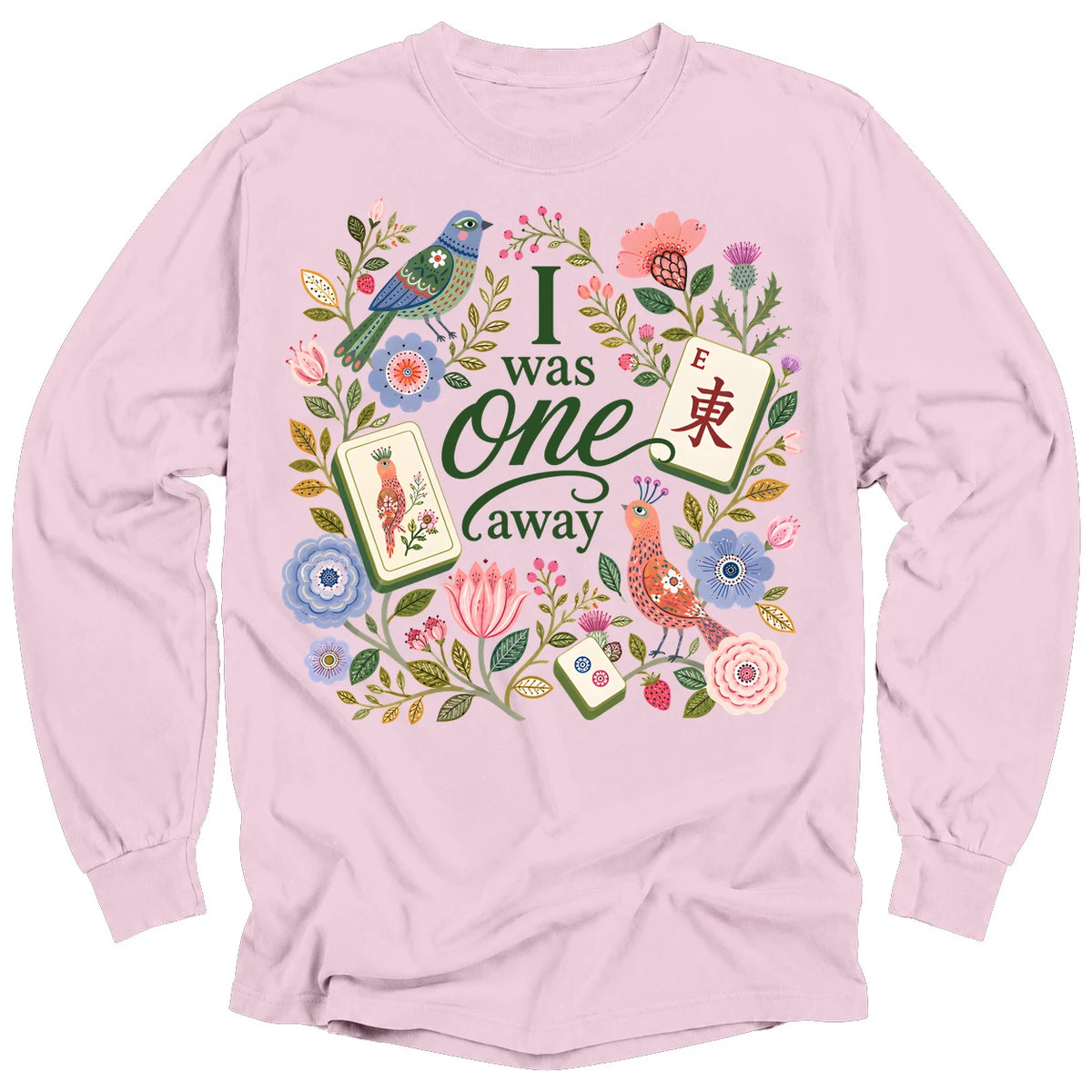 I Was One Away Long Sleeve T-Shirt