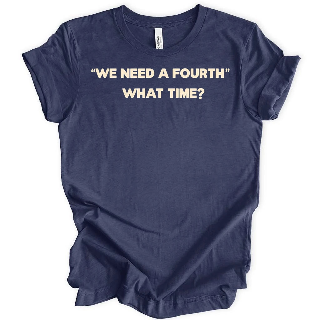 We need a fourth T-Shirt