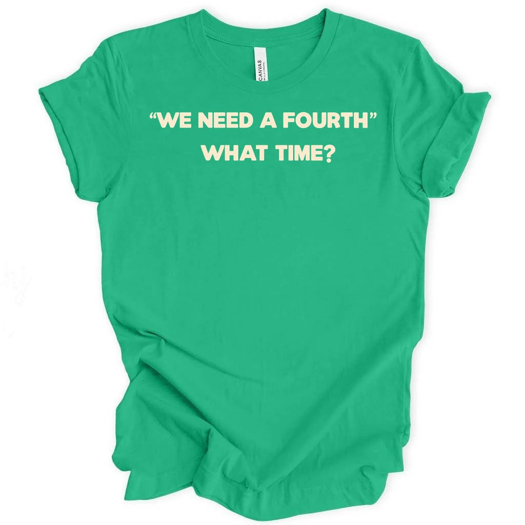 We need a fourth T-Shirt