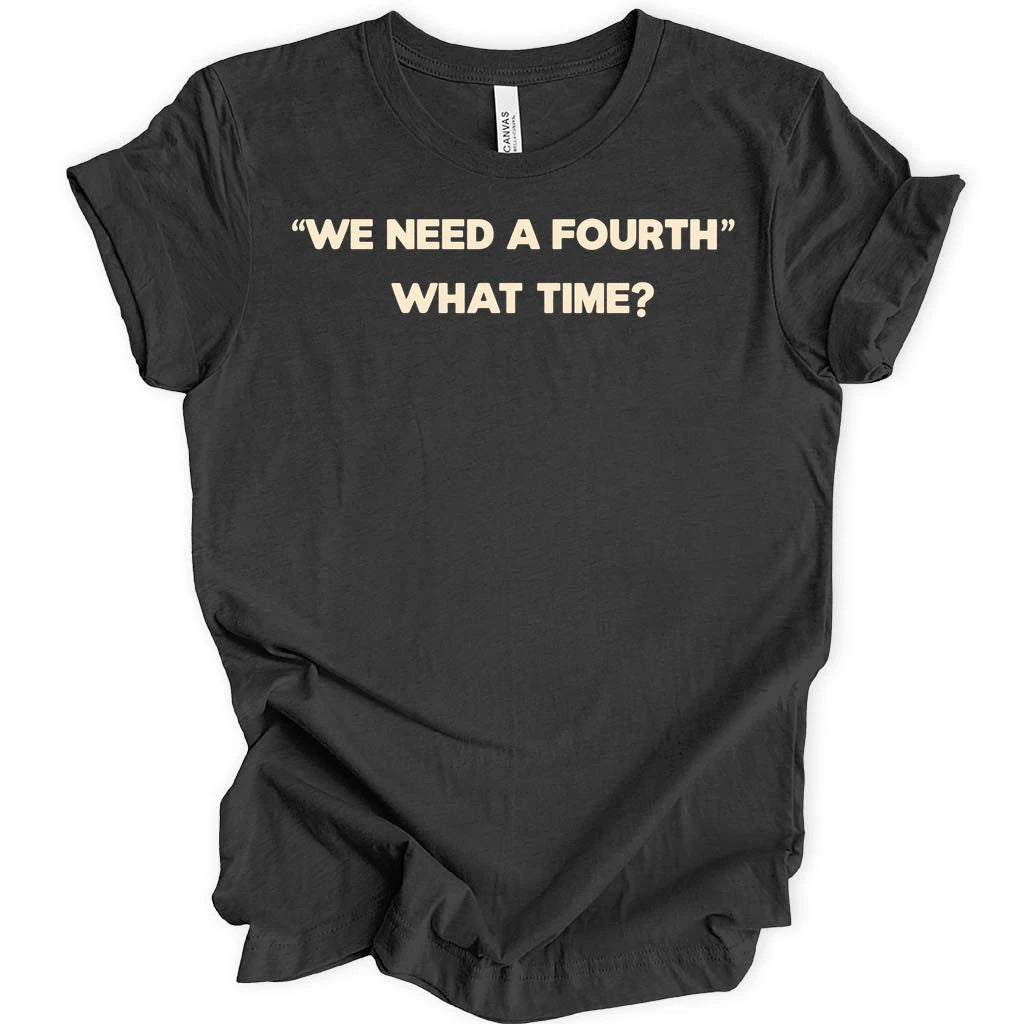 We need a fourth T-Shirt