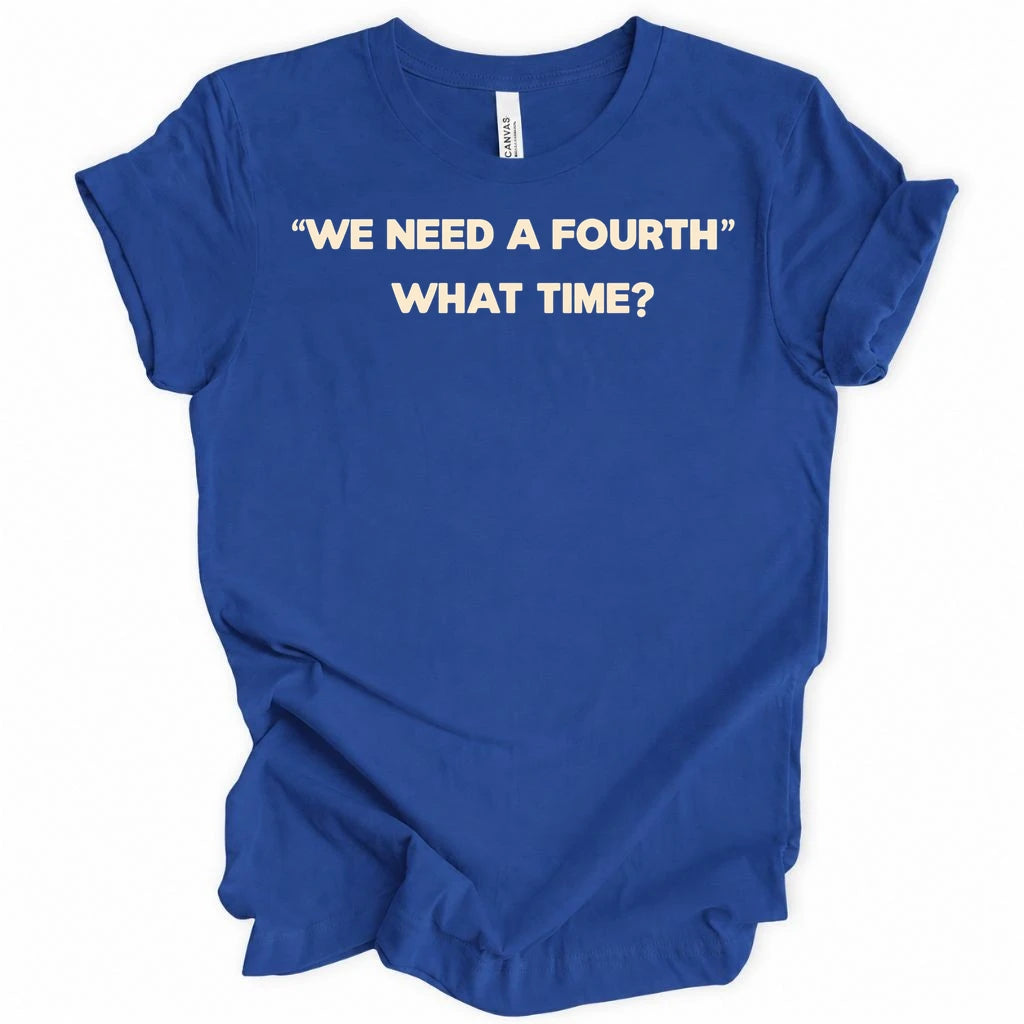 We need a fourth T-Shirt