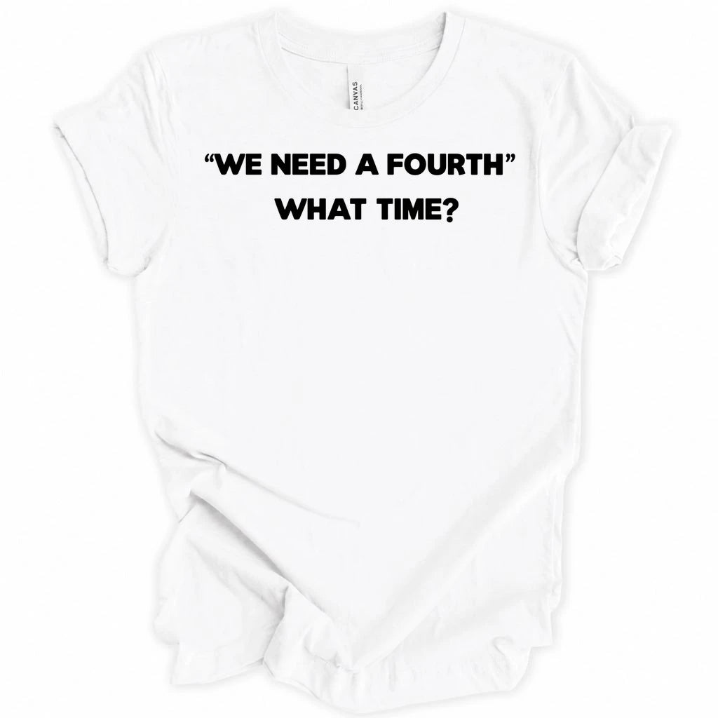 We need a fourth T-Shirt