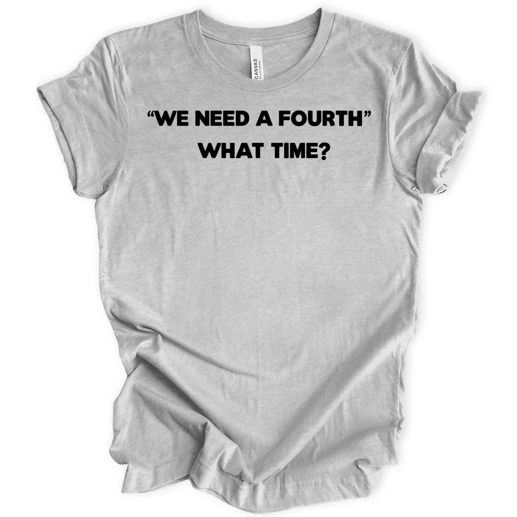 We need a fourth T-Shirt