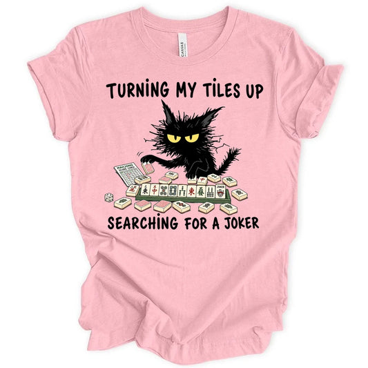 Turning my tiles up searching for a joker T-Shirt