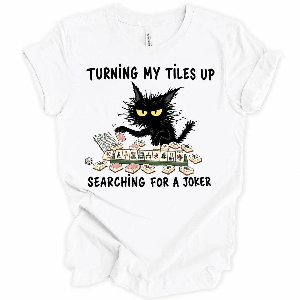 Turning my tiles up searching for a joker T-Shirt