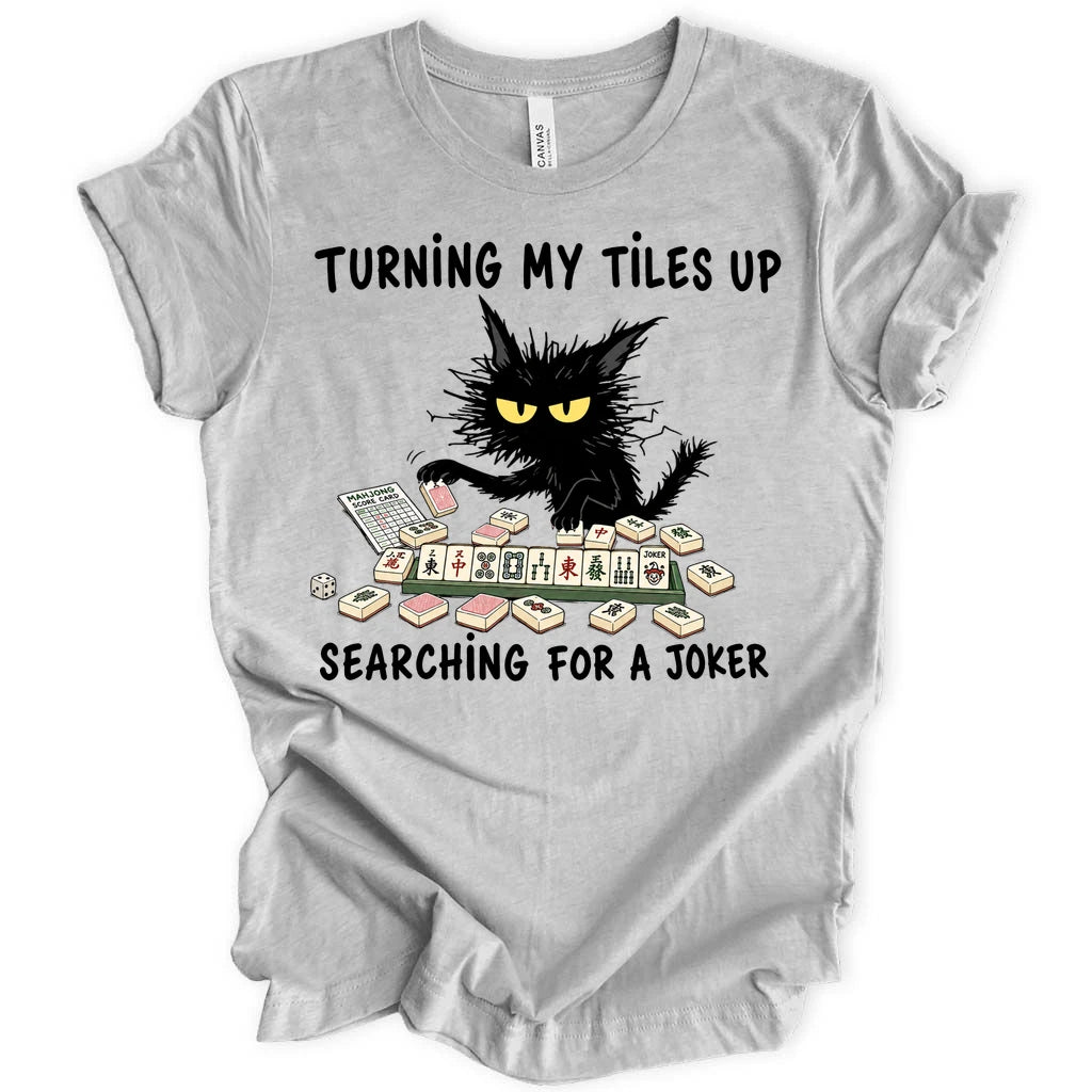 Turning my tiles up searching for a joker T-Shirt