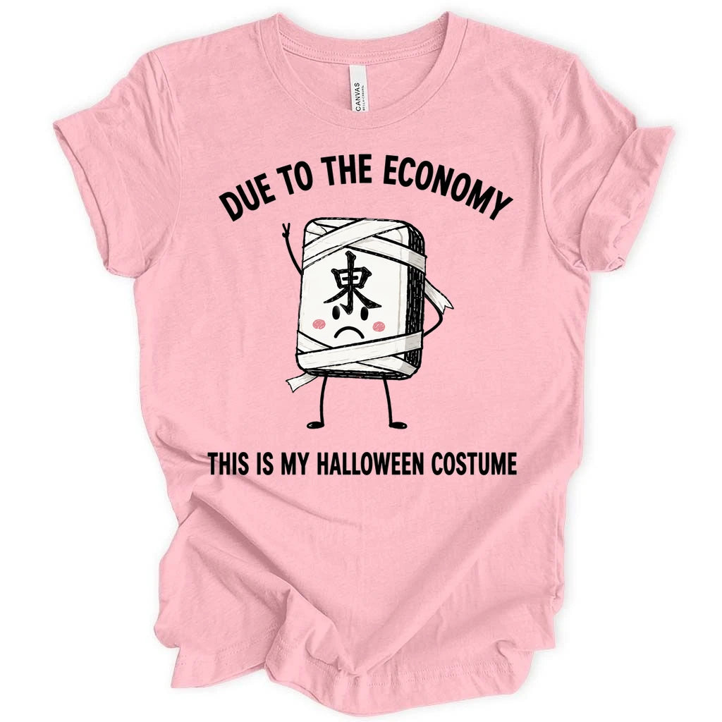 Due to the economy T-Shirt