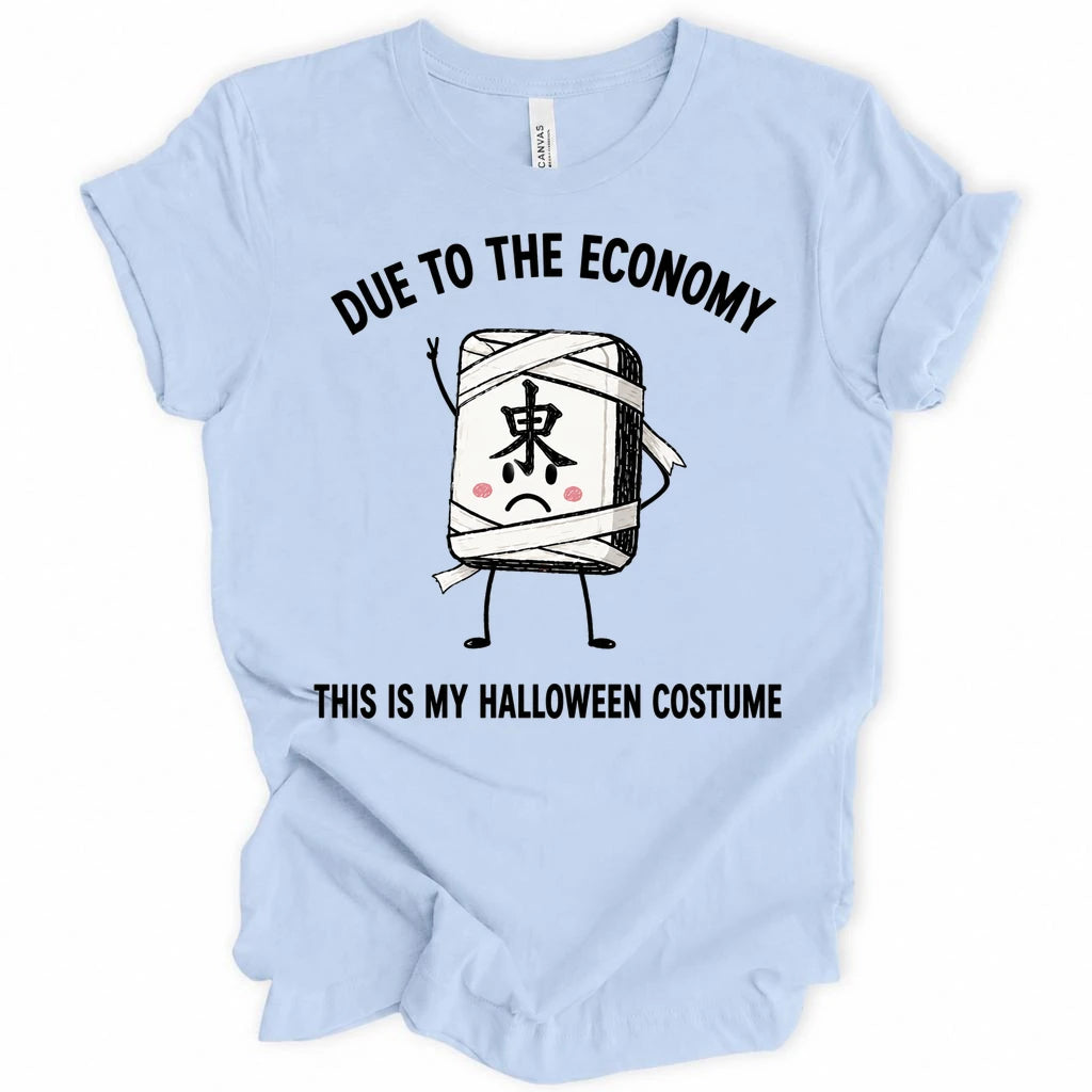 Due to the economy T-Shirt