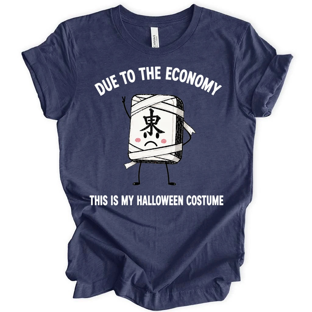 Due to the economy T-Shirt